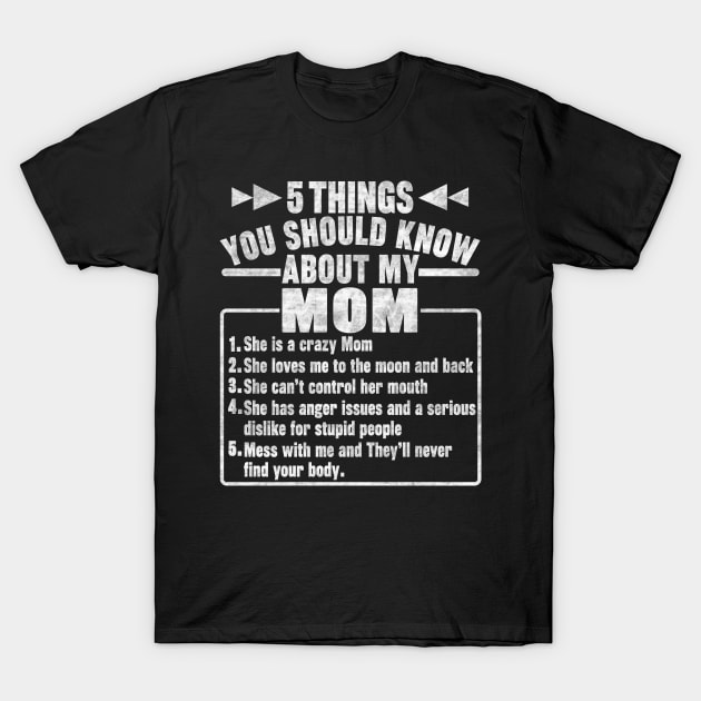 5 Things You Should Know About My MOM T-Shirt by SilverTee